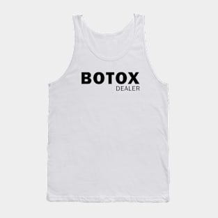 Botox Dealer Tank Top